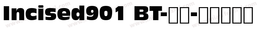 Incised901 BT-常规字体转换